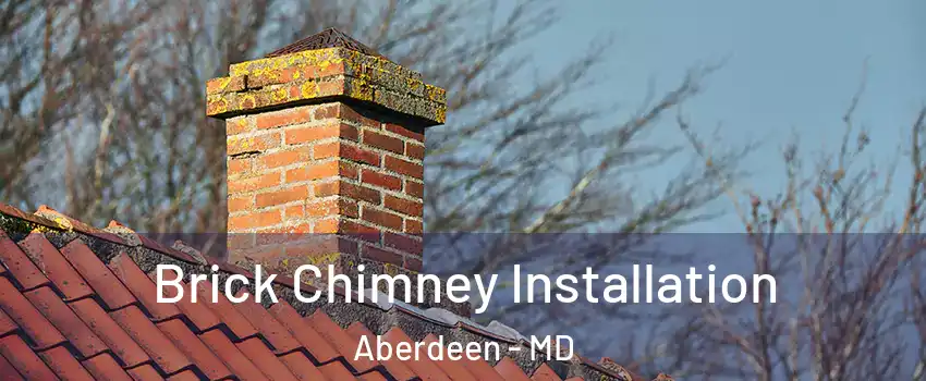  Brick Chimney Installation Aberdeen - MD