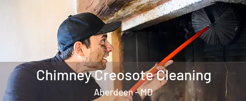  Chimney Creosote Cleaning Aberdeen - MD