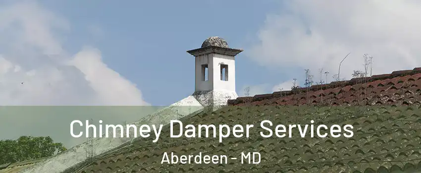  Chimney Damper Services Aberdeen - MD
