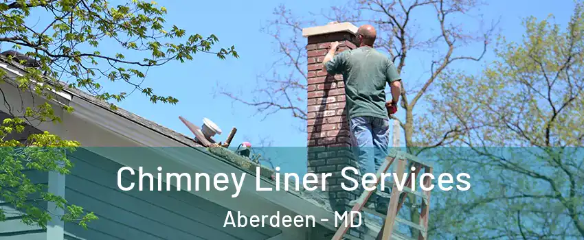  Chimney Liner Services Aberdeen - MD