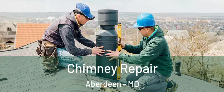  Chimney Repair Aberdeen - MD