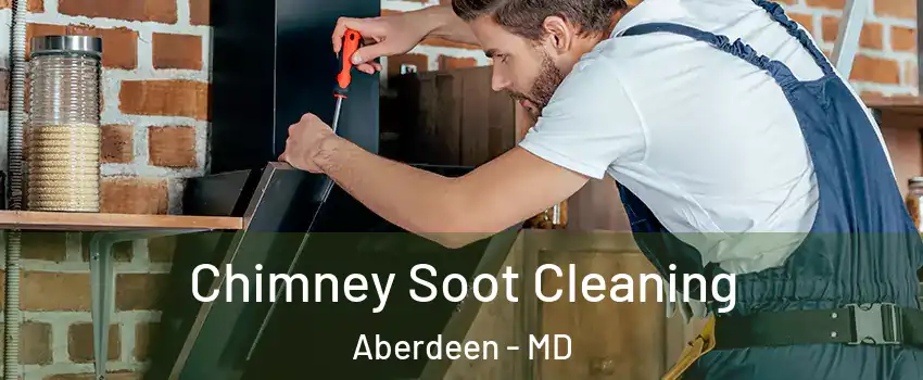  Chimney Soot Cleaning Aberdeen - MD