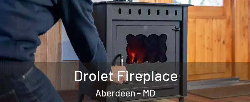  Drolet Fireplace Aberdeen - MD