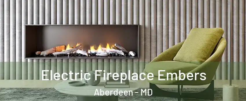  Electric Fireplace Embers Aberdeen - MD