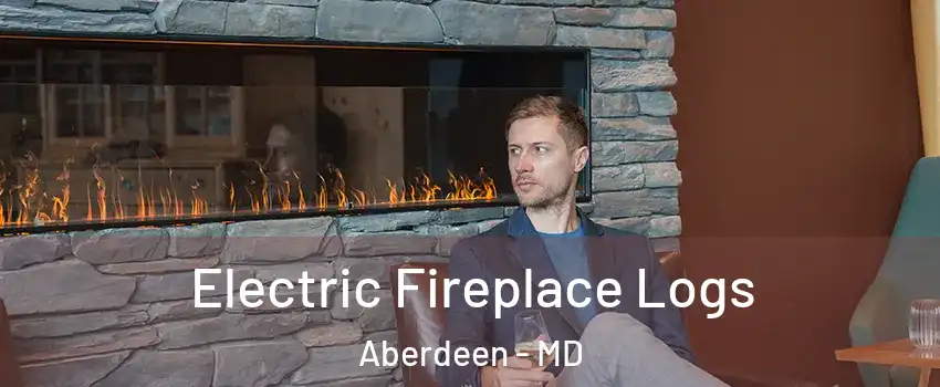  Electric Fireplace Logs Aberdeen - MD