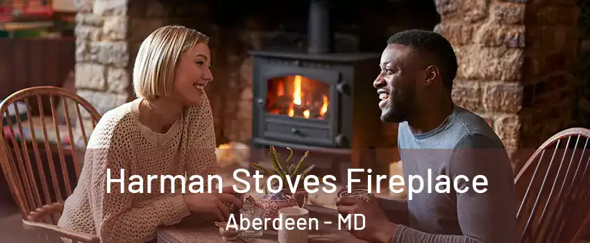  Harman Stoves Fireplace Aberdeen - MD