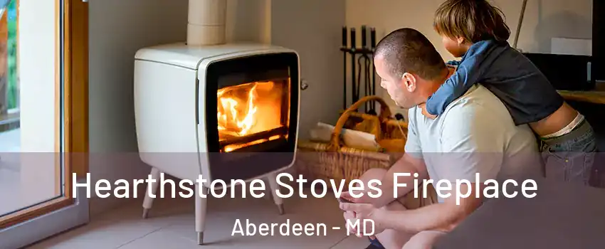  Hearthstone Stoves Fireplace Aberdeen - MD