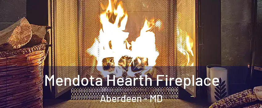  Mendota Hearth Fireplace Aberdeen - MD