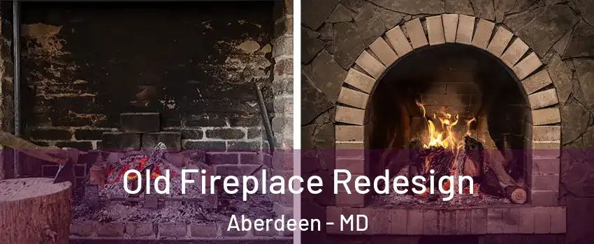  Old Fireplace Redesign Aberdeen - MD