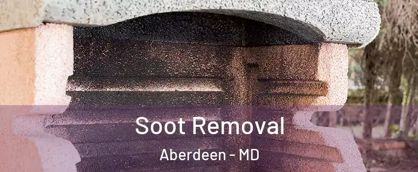  Soot Removal Aberdeen - MD